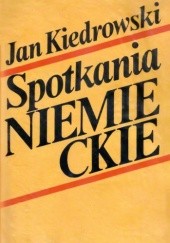 Okładka książki Spotkania niemieckie Jan Kiedrowski