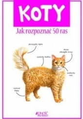 Okładka książki Koty. Jak rozpoznać 50 ras Camila de la Bedoyere