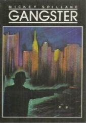 Okładka książki Gangster. Dwa opowiadania kryminalne Mickey Spillane