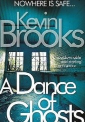 Okładka książki A Dance of Ghosts Kevin Brooks
