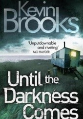 Okładka książki Until the Darkness Comes Kevin Brooks