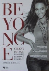 Okładka książki Crazy In Love - biografia Beyoncé Knowles Daryl Easlea