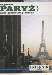 Okładka książki 48 godzin w... Paryż. Mapa i przewodnik po mieście praca zbiorowa