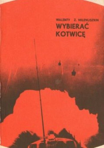 Okładka książki Wybierać kotwicę Walenty Zygmunt Milenuszkin