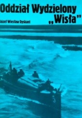 Okładka książki Oddział Wydzielony "Wisła" Józef Wiesław Dyskant