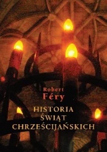 Okładka książki Historia świąt chrześcijańskich Robert Fery