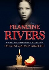 Okładka książki Ostatni zjadacz grzechu Francine Rivers