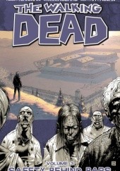 Okładka książki The Walking Dead Vol. 3: Safety Behind Bars Charlie Adlard, Robert Kirkman, Cliff Rathburn