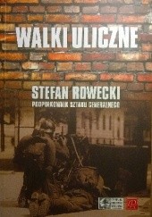 Okładka książki Walki uliczne Stefan Rowecki