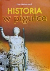 Okładka książki Historia w pigułce Piotr Pieśniarczyk