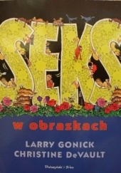 Okładka książki Seks w obrazkach Christine DeVault, Larry Gonick