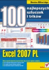 Okładka książki Excel 2007 PL. 100 najlepszych sztuczek i trików Denise Etheridge