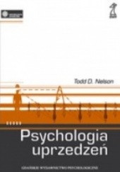 Okładka książki Psychologia uprzedzeń Todd D. Nelson