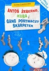 Okładka książki Antoś Żeberko, Kuba i Gang Porywaczy Skarpetek Iwona Czarkowska