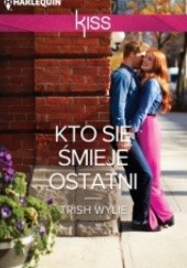 Okładka książki Kto się śmieje ostatni Trish Wylie