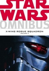 Okładka książki Star Wars Omnibus: X-Wing Rogue Squadron - volume 3