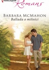 Okładka książki Ballada o miłości Barbara McMahon