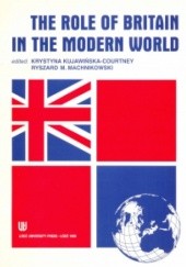 Okładka książki The Role of Britain in the Modern World Krystyna Kujawińska-Courtney, Ryszard M. Machnikowski