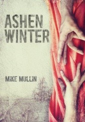Okładka książki Ashen Winter Mike Mullin