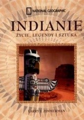 Okładka książki Indianie. Życie, legendy i sztuka Larry J. Zimmerman
