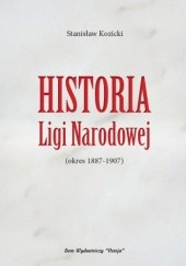 Okładka książki Historia Ligi Narodowej (okres 1887–1907) Stanisław Kozicki