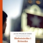 Okładka książki Białośnieżka i Różanka Jacob Grimm, Wilhelm Grimm