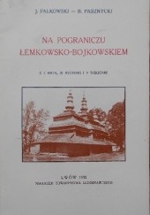Okładka książki Na pograniczu łemkowsko-bojkowskiem Jan Falkowski, Bazyli Pasznycki