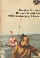 Okładka książki Na małych statkach wśród piaszczystych ławic Maurice Griffiths