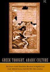 Okładka książki Greek Thought, Arabic Culture. The Graeco-Arabic Translation Movement in Baghdad and Early 'Abbasid Society (2nd-4th/5th-10th c.) Dmitri Gutas