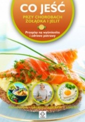 Okładka książki Co jeść przy chorobach żołądka i jelit Wiesława Rusin
