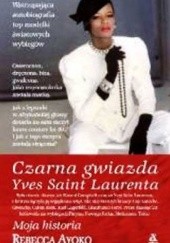 Okładka książki Czarna gwiazda Yves Saint Laurenta Rebecca Ayoko