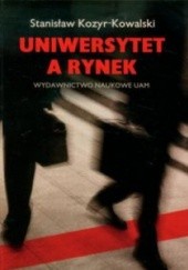 Okładka książki Uniwersytet a rynek Stanisław Kozyr-Kowalski