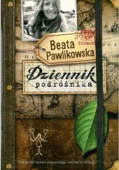 Okładka książki Dziennik podróżnika Beata Pawlikowska
