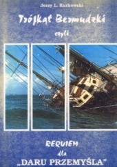 Okładka książki Trójkąt Bermudzki czyli Requiem dla  „DARU  PRZEMYŚLA ”