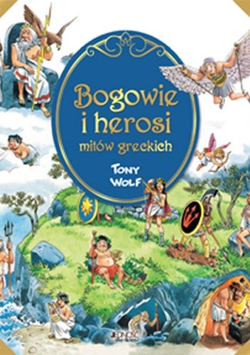 Okładka książki Bogowie i herosi mitów greckich Tony Wolf