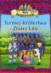 Okładka książki Małe księżniczki. Turniej Królestwa Złotej Lilii Bianca Belardinelli