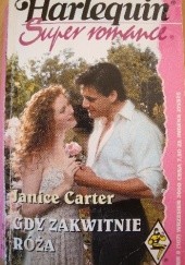 Okładka książki Gdy zakwitnie róża Janice Carter