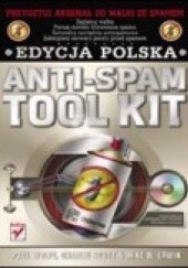 Okładka książki Anti-Spam Tool Kit. Edycja polska Mike W. Erwin, Charlie Scott, Paul Wolfe