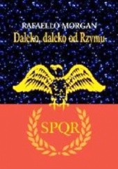 Okładka książki Daleko, daleko od Rzymu Rafaello Morgan