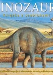 Dinozaury. Książka z szablonami
