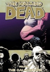 Okładka książki The Walking Dead Vol. 7: The Calm Before Charlie Adlard, Robert Kirkman, Cliff Rathburn