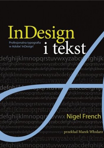 Okładka książki InDesign i tekst. Profesjonalna typografia w Adobe® InDesign® Nigel French
