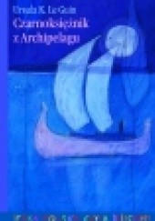 Okładka książki Czarnoksiężnik z Archipelagu Ursula K. Le Guin
