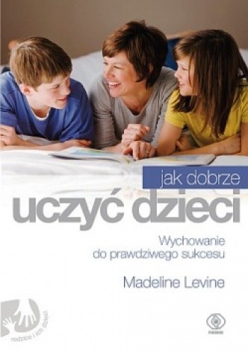 Okładka książki Jak dobrze uczyć dzieci Madeline Levine