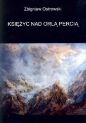 Okładka książki Księżyc nad Orlą Percią Zbigniew Ostrowski