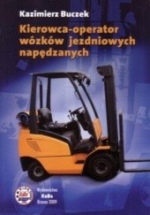 Okładka książki Kierowca-operator wózków jezdniowych napędzanych Kazimierz Buczek