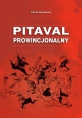 Okładka książki Pitaval prowincjonalny Gabriel Maciejewski