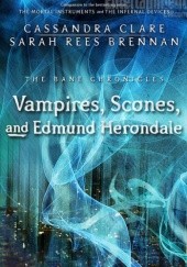 Okładka książki Vampires, Scones, and Edmund Herondale Cassandra Clare, Sarah Rees Brennan