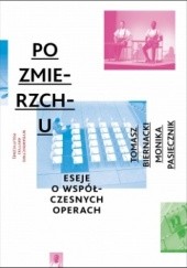 Okładka książki Po zmierzchu. Opera 2.1. Eseje o operach współczesnych Tomasz Biernacki, Monika Pasiecznik