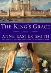 Okładka książki The Kings Grace Anne Easter Smith